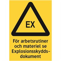 Varningsskylt: För arbetsrutiner och materiel se Explosionsskyddsdokument