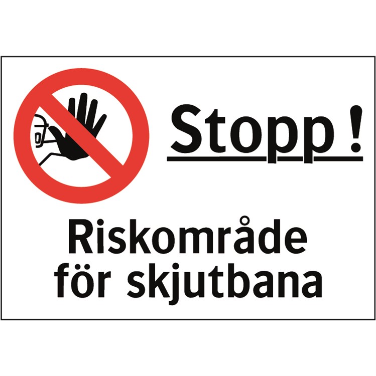 Förbudsskylt: Stopp! Riskområde för skjutbana