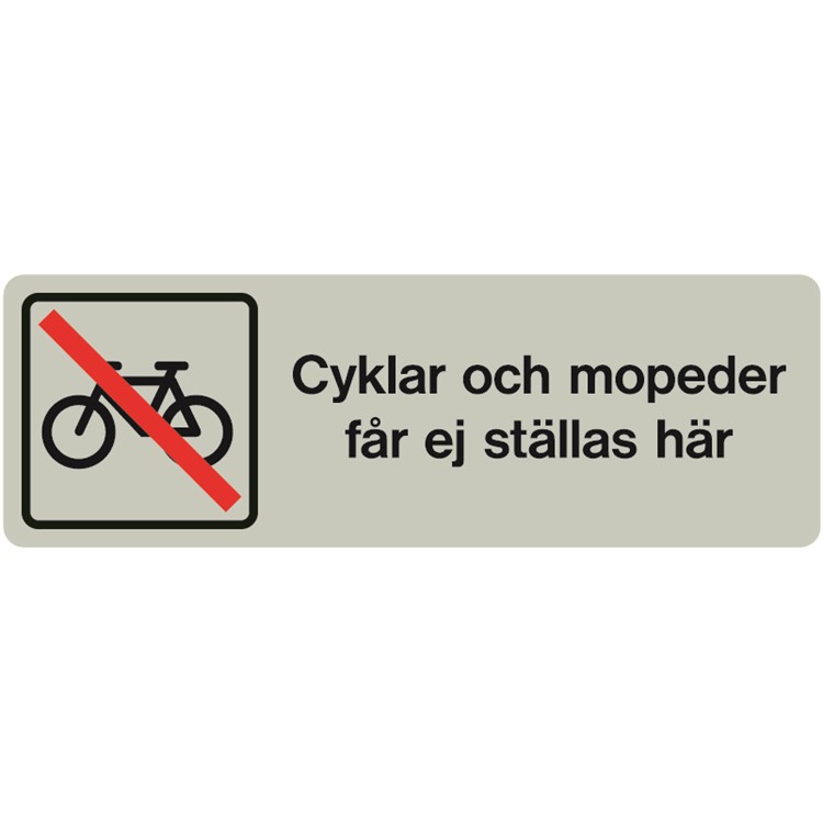 Naturanodiserad skylt: Cyklar och mopeder får ej ställas här