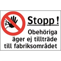 Förbudsskylt: Stopp! Obehöriga äger ej tillträde till fabriksområdet