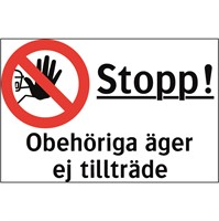 Förbudsskylt: Stopp! Obehöriga äger ej tillträde