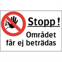 Förbudsskylt: Stopp! Området får ej beträdas
