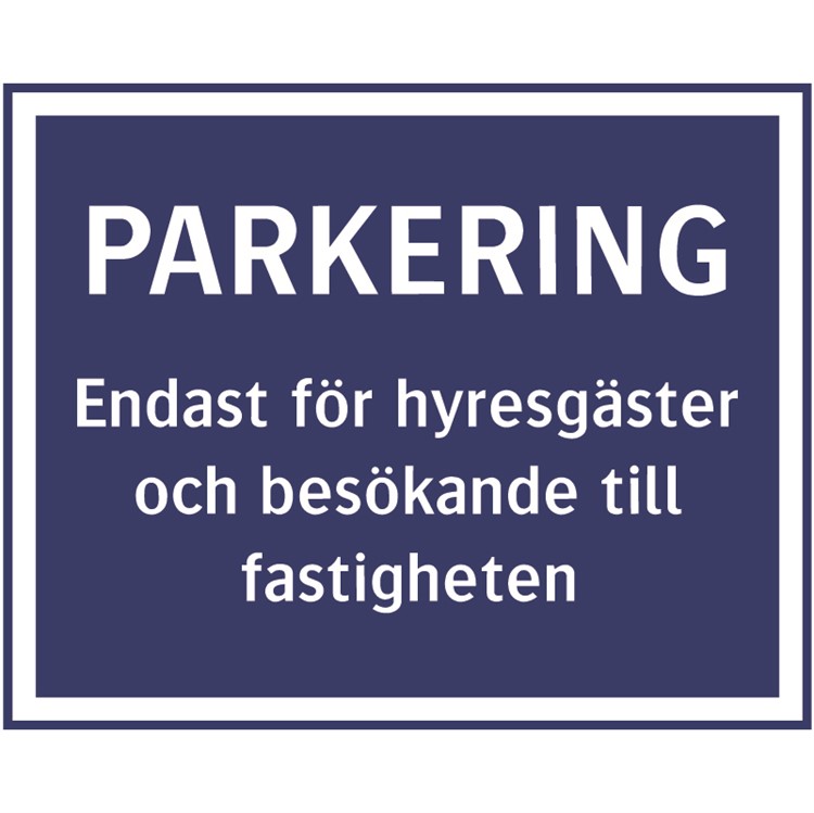 Parkeringsskylt: Parkering endast för hyresgäster och besökande till fastigheten